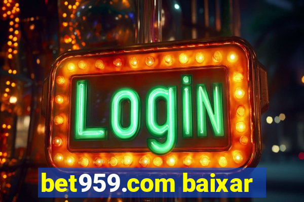 bet959.com baixar